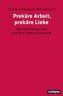 Prekäre Arbeit, prekäre Liebe
