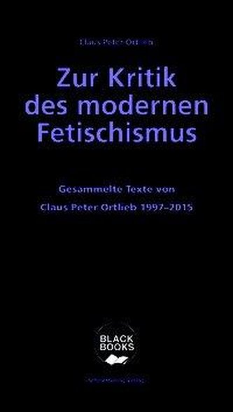 Zur Kritik des modernen Fetischismus
