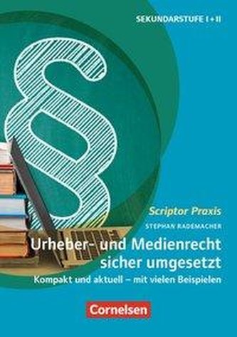 Urheber- und Medienrecht im Schulalltag