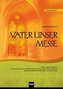 Vater unser Messe. SATB. Gesamtpartitur