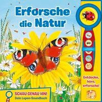 Lupen-Soundbuch - Erforsche die Natur - Bilderbuch und abnehmbare Lupe mit 5 spannenden Geräuschen für Kinder ab 3 Jahren