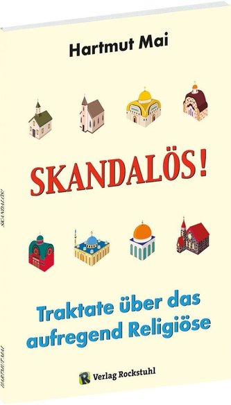 SKANDALÖS! - Traktate über das aufregend Religiöse