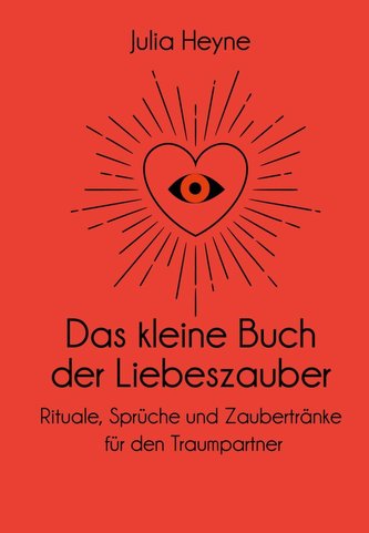 Das kleine Buch der Liebeszauber