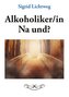 Alkoholiker/in