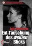 Ent-Täuschung des weißen Blicks