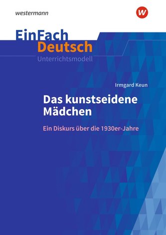 Das kunstseidene Mädchen: Ein Diskurs auf die 1930er-Jahre. Gymnasiale Oberstufe