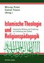 Islamische Theologie und Religionspädagogik