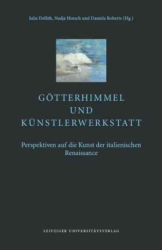 Götterhimmel und Künstlerwerkstatt