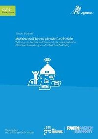 Medizintechnik für eine alternde Gesellschaft: Wirkung von Technik und Raum auf die nutzerzentrierte Akzeptanzbewertung von Ambi