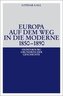 Europa auf dem Weg in die Moderne 1850-1890