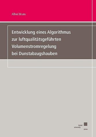 Entwicklung eines Algorithmus zur luftqualitätsgeführten Volumenstromregelung bei Dunstabzugshauben