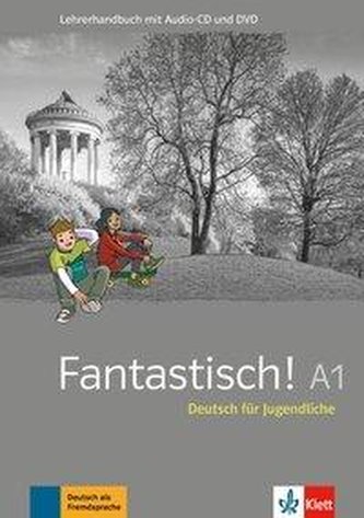 Fantastisch A1.  Lehrerhandbuch mit CD und DVD