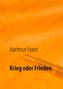 Krieg oder Frieden
