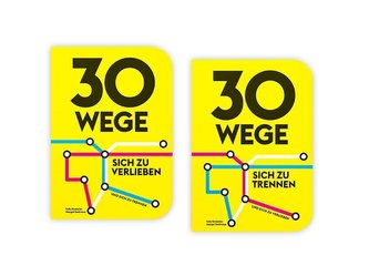 30 Wege sich zu verlieben und sich zu trennen