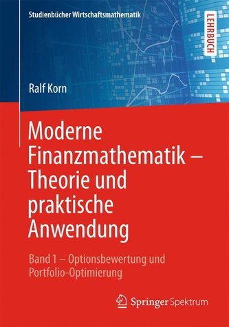 Moderne Finanzmathematik - Theorie und praktische Anwendung 01.