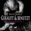 Gekauft & benutzt! Erotik Audio SM-Story | Erotisches SM-Hörbuch Audio CD