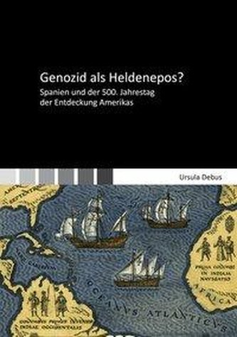 Genozid als Heldenepos? Spanien und der 500. Jahrestag der Entdeckung Amerikas