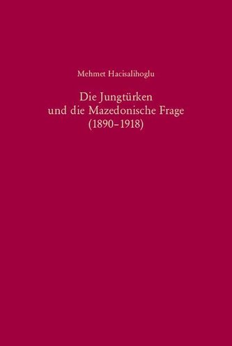 Die Jungtürken und die Mazedonische Frage (1890-1918)