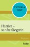 Harriet - sanfte Siegerin