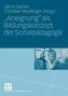 Aneignung als Bildungskonzept der Sozialpädagogik