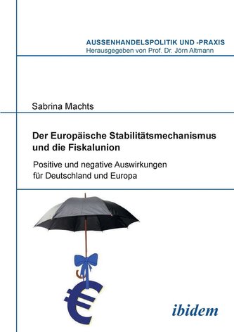 Der Europäische Stabilitätsmechanismus und die Fiskalunion