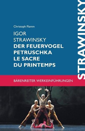Igor Strawinsky. Der Feuervogel - Petruschka - Le Sacre du Printemps