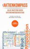 Der Aktienkompass: Value Investing durch Unternehmensbewertung