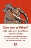Kann man so lieben? Das Leben als Geschenk und Berufung