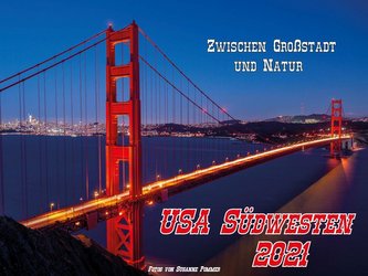 USA Südwesten - Zwischen Großstadt und Natur Kalender 2021
