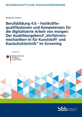 Berufsbildung 4.0 - Fachkräftequalifikationen und Kompetenzen für die digitalisierte Arbeit von morgen: Der Ausbildungsberuf Ve