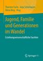 Jugend, Familie und Generationen im Wandel