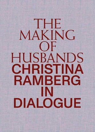 Making of Husbands. Christina Ramberg in Dialogue