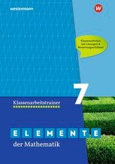 Elemente der Mathematik Klassenarbeitstrainer 7. G9 in Nordrhein-Westfalen