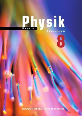 Physik 8 Lehrbuch. Bayern Gymnasium