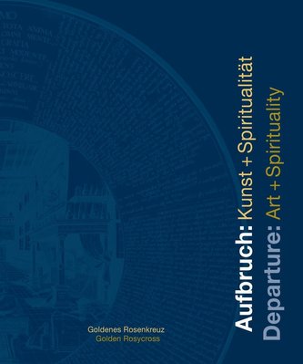 Aufbruch: Kunst + Spiritualität / Departure: Art + Spirituality