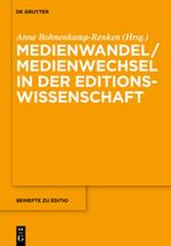 Medienwandel / Medienwechsel in der Editionswissenschaft