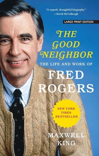 The Good Neighbor: The Life and Work of Fred Rogers