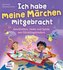 Ich habe meine Märchen mitgebracht, m. Audio-CD