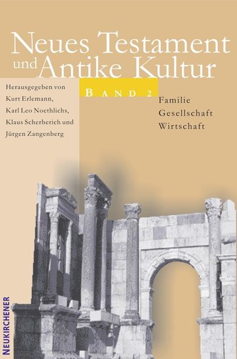 Neues Testament und Antike Kultur 2. Familie - Gesellschaft - Wirtschaft