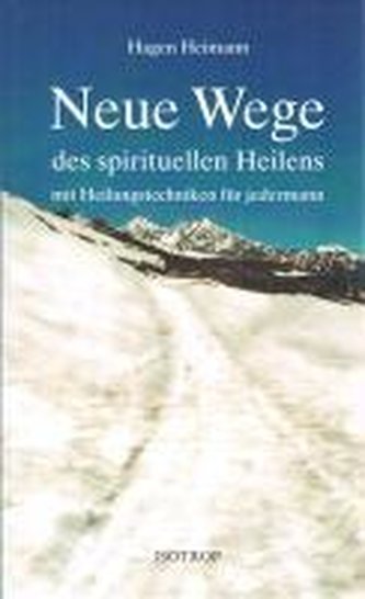 Neue Wege des spirituellen Heilens