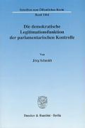 Die demokratische Legitimationsfunktion der parlamentarischen Kontrolle.