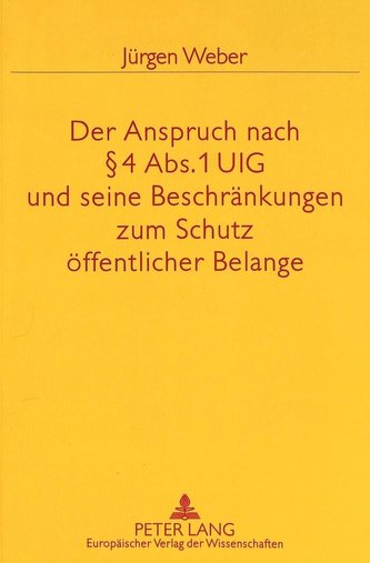 Der Anspruch nach § 4 Abs. 1 UIG und seine Beschränkungen zum Schutz öffentlicher Belange