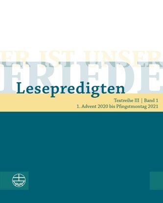 Er ist unser Friede. Lesepredigten Textreihe III/Bd. 1