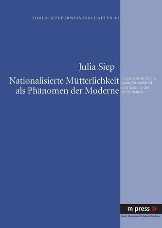 Nationalisierte Mütterlichkeit als Phänomen der Moderne