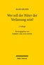 Wer soll der Hüter der Verfassung sein?