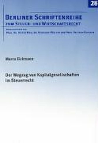 Der Wegzug von Kapitalgesellschaften im Steuerrecht