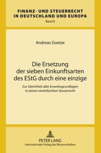 Die Ersetzung der sieben Einkunftsarten des EStG durch eine einzige
