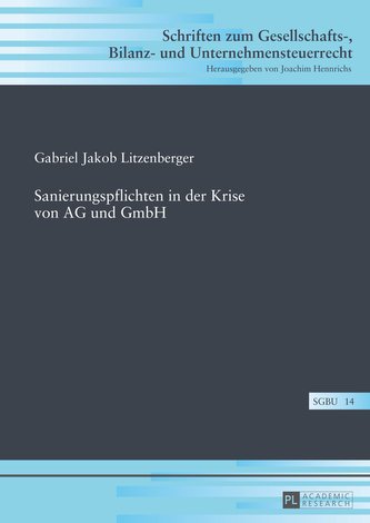 Sanierungspflichten in der Krise von AG und GmbH