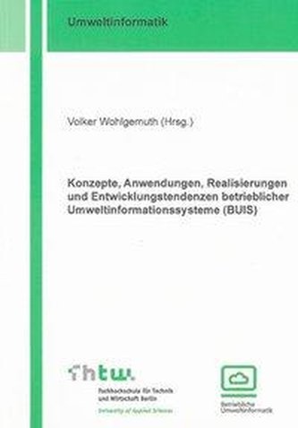 Konzepte, Anwendungen, Realisierungen und Entwicklungstendenzen betrieblicher Umweltinformationssysteme (BUIS)