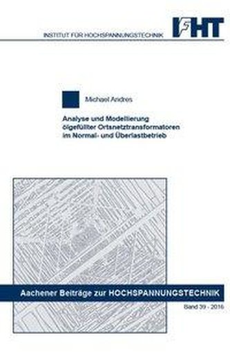 Analyse und Modellierung ölgefüllter Ortsnetztransformatoren im Normal- und Überlastbetrieb
